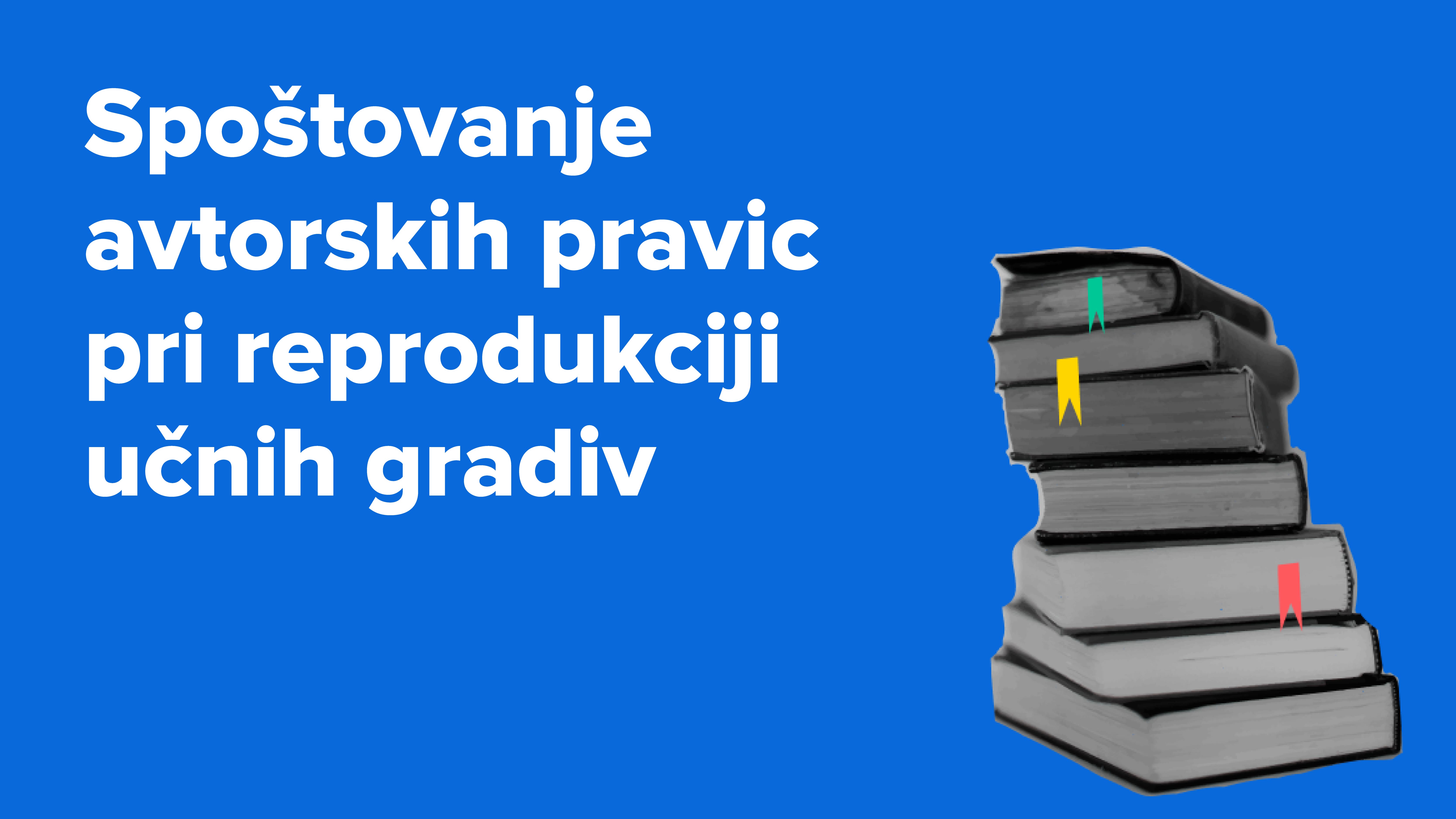 Spoštovanje avtorskih pravic pri reprodukciji učnih gradiv